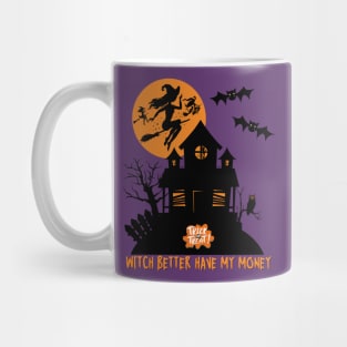 Witch Better Have My Money Mug